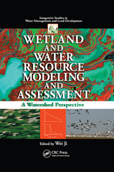 Paperback Wetland and Water Resource Modeling and Assessment: A Watershed Perspective Book