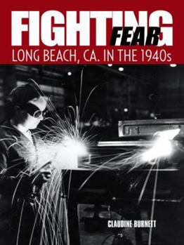 Paperback Fighting Fear: Long Beach, CA. in the 1940s Book