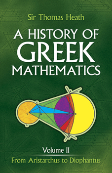Paperback A History of Greek Mathematics, Volume II: From Aristarchus to Diophantusvolume 2 Book