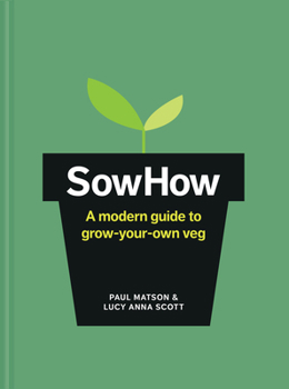 Hardcover Sowhow: A Modern Guide to Grow-Your-Own Veg Book