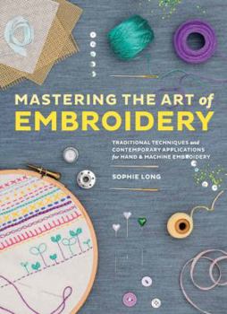 Paperback Mastering the Art of Embroidery: Tutorials, Techniques, and Modern Applications Book