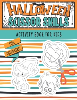 Paperback Halloween Scissor Skills Activity Book For Kids: Cut & Paste Practice Worksheet For Preschoolers Book