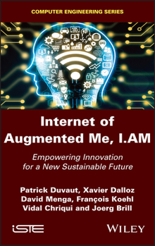 Hardcover Internet of Augmented Me, I.Am: Empowering Innovation for a New Sustainable Future Book