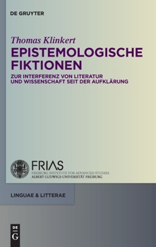 Hardcover Epistemologische Fiktionen: Zur Interferenz Von Literatur Und Wissenschaft Seit Der Aufklärung [German] Book