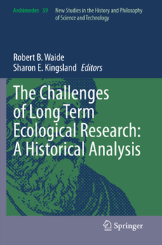 Paperback The Challenges of Long Term Ecological Research: A Historical Analysis Book