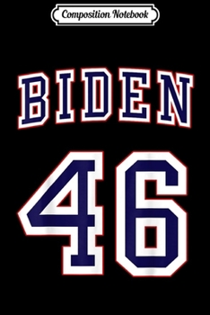 Paperback Composition Notebook: Biden 46 POTUS 2020 Election Democrat Liberal Journal/Notebook Blank Lined Ruled 6x9 100 Pages Book