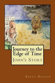 Paperback Journey to the Edge of Time: John's Story Book