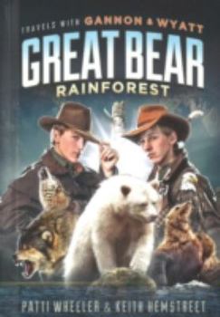 Hardcover Travels with Gannon and Wyatt: Great Bear Rainforest: Volume 2 Book