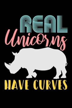 Real Unicorns Have Curves: Blush Notes Journal And Diary For Recording Feeling, Thoughts, Wishes And Dreams For Unicorn Lovers, Horse Girls And Fans Of Rhino Gym Workout Puns (6 x 9; 120 Pages)