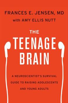 Hardcover The Teenage Brain: A Neuroscientist's Survival Guide to Raising Adolescents and Young Adults Book