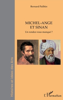 Michel-Ange et Sinan: Un rendez-vous manqué ? (Histoires Et Idées Des Arts) (French Edition)