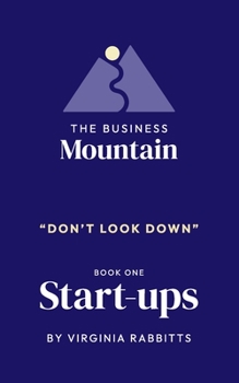 Paperback The Business Mountain - Don't Look Down: Startups [Large Print] Book