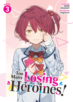 Paperback Too Many Losing Heroines! (Light Novel) Vol. 3 Book