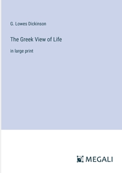 Paperback The Greek View of Life: in large print Book