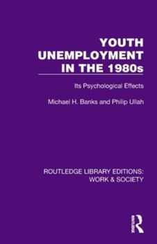 Paperback Youth Unemployment in the 1980s: Its Psychological Effects Book