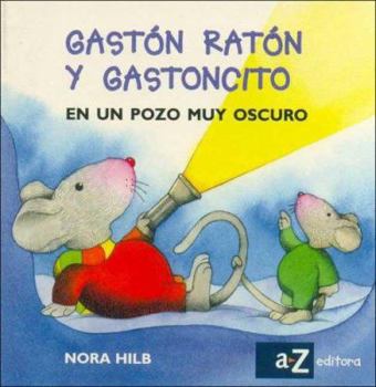 Gastón Ratón y Gastoncito en un pozo muy oscuro - Book  of the Gastón Ratón y Gastoncito