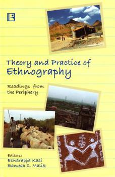 Hardcover Theory and Practice of Ethnography: Readings from the Periphery Book