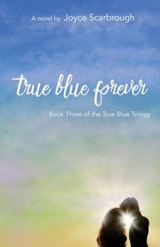 Paperback True Blue Forever: True Blue Trilogy Book Three Book