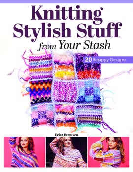 Paperback Knitting Stylish Stuff from Your Stash: 20 Scrappy Desgins Book