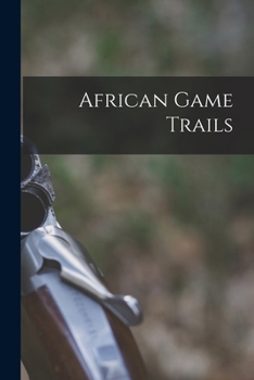 Paperback African Game Trails Book