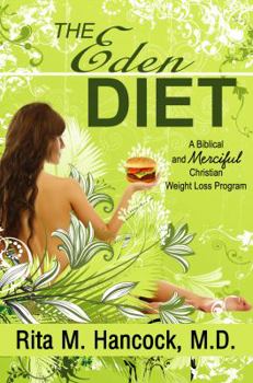 Electronics The Eden Diet. a Biblical and Merciful Christian Weight Loss Program Book