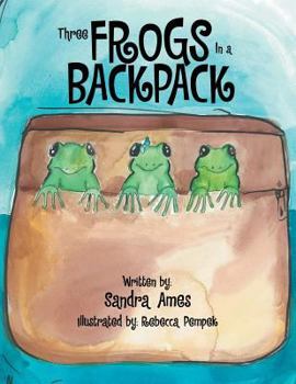 Paperback Three Frogs In a Backpack Book