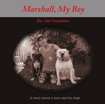 Paperback Marshall My Boy: A story about a man and his dogs Book