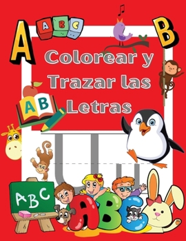 Paperback Colorea y Traza las Letras: Libro de actividades de trazado para colorear y aprender - Cuaderno de ejercicios para ni?os - Jard?n de infancia y ni [Spanish] Book