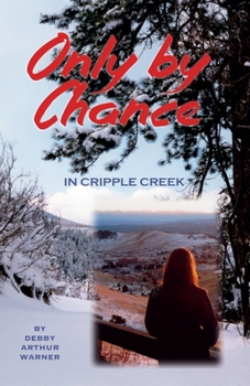 Paperback Only By Chance in Cripple Creek Book
