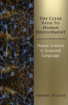 Paperback The Clear Path to Human Development: Human Science in Scriptural Language Book
