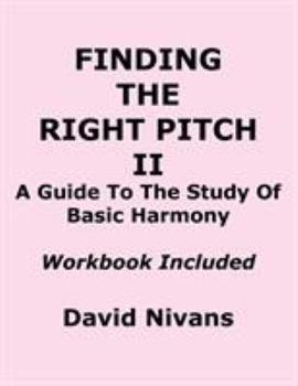 Paperback Finding the Right Pitch II: A Guide to the Study of Basic Harmony Book