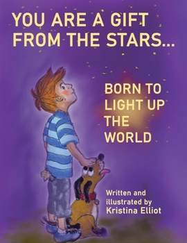 Paperback You Are a Gift from the Stars... Born to Light up the World Book