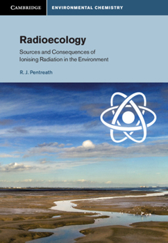 Hardcover Radioecology: Sources and Consequences of Ionising Radiation in the Environment Book