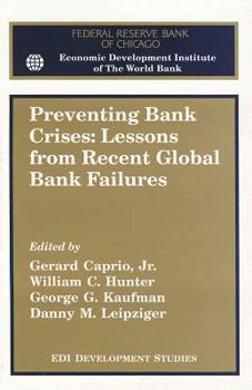 Paperback Preventing Bank Crises: Lessons from Recent Global Bank Failures : Proceedings of a Conference Co-Sponsored by the Federal Reserve Bank of Chicago and the Economic developmen (Edi Development Studies) Book