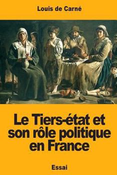 Le Tiers-�tat et de son r�le politique en France