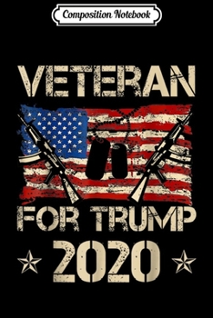 Composition Notebook: Veterans For Trump 2020 Military Republican Supporters  Journal/Notebook Blank Lined Ruled 6x9 100 Pages