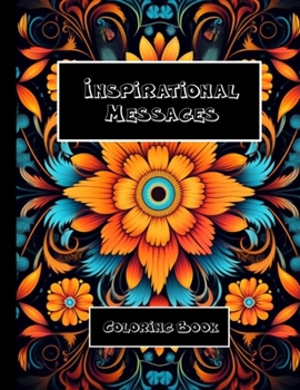 Paperback Inspirational Messages Coloring Book: A Creative Journey to Uplift Your Soul Book