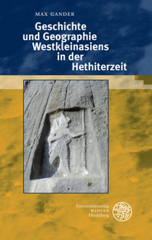 Paperback Geschichte Und Geographie Westkleinasiens in Der Hethiterzeit [German] Book