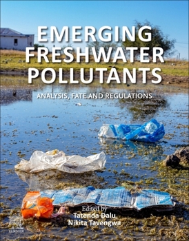 Paperback Emerging Freshwater Pollutants: Analysis, Fate and Regulations Book
