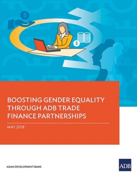Paperback Boosting Gender Equality Through ADB Trade Finance Partnerships Book