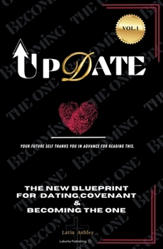 Paperback Update: The new blueprint for dating, covenant and becoming the One (Vol 1) Book