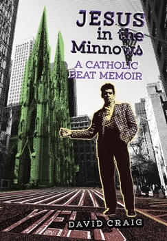 Hardcover Jesus in the Minnows: A Catholic Beat Memoir Book