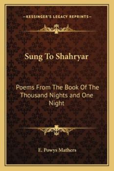 Paperback Sung To Shahryar: Poems From The Book Of The Thousand Nights and One Night Book