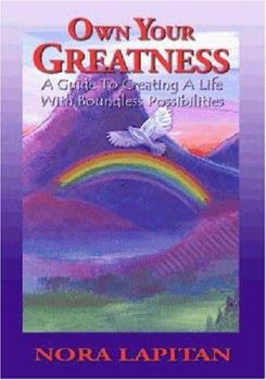 Paperback Own Your Greatness: A Guide to Creating a Life with Boundless Possibilities Book