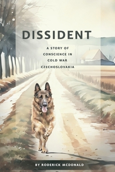 Paperback Dissident: A Story of Conscience in Cold War Czechoslovakia Book