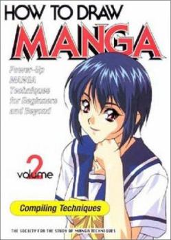 How to Draw Manga Volume 2 Compiling Techniques (How to Draw Manga) - Book #2 of the Cómo Dibujar Manga