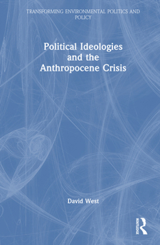 Hardcover Political Ideologies and the Anthropocene Crisis Book