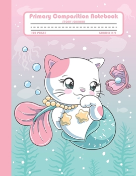 Primary Composition Notebook Story Journal: Cute Kawaii Mermaid Cat Notebook with Picture Space and Handwriting Practice Paper for Girls in ... with Dotted Midline for Elementary School