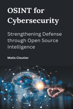 Paperback OSINT for Cybersecurity: Strengthening Defense through Open Source Intelligence Book