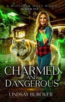 Paperback Charmed and Dangerous (A Witch in Wolf Wood) Book